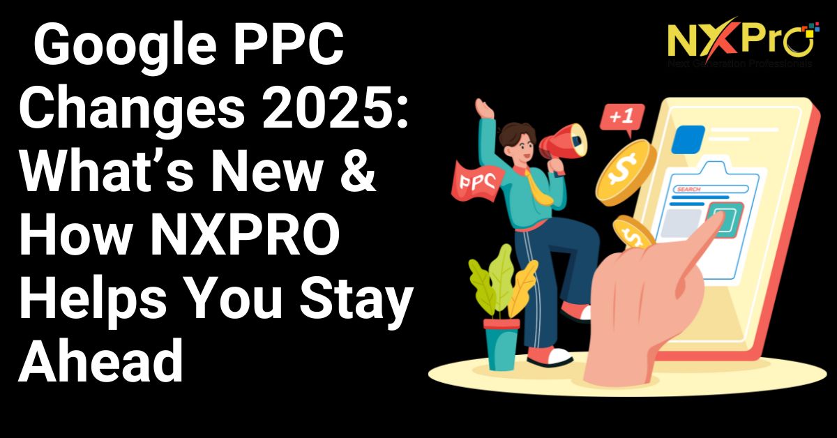 Google PPC Changes 2025