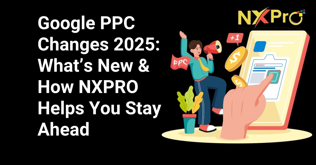 Google PPC Changes 2025